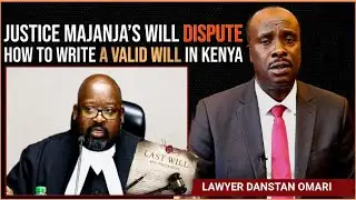 Lawyer Omari Explains How to Write a Will That Cannot Be Easily Contested