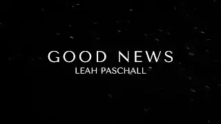 Leah Paschall - Good News (Official Lyric Video)