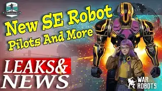 Leaks And News - New SE Robot Pilots And Friend System - War Robots