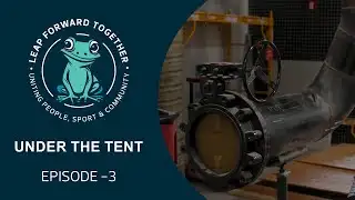 LEAP - Under the Tent - Episode 3