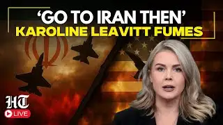 Leavitt LIVE | ‘Go to Iran…’: Karoline Leavitt 