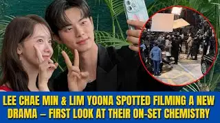 Lee Chae Min and Lim YoonA Spotted on Set — Is This the Next Hit Drama?