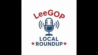 LEEGOP LOCAL ROUNDUP 2   6/25/25