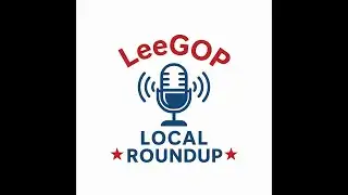 LeeGOP Local Roundup