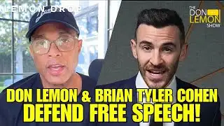 LEMON DROP | Don Lemon & Brian Tyler Cohen Defend Free Speech