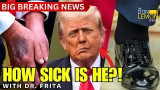 LEMON DROP | How Sick Is Donald Trump?!