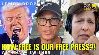 LEMON DROP | Kara Swisher on the First Amendment: How Free is Our Free Press?