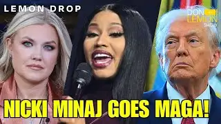 LEMON DROP | Nicki Minaj Goes MAGA!