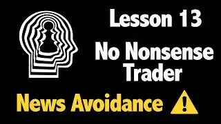 Lesson 13 - News Avoidance - No Nonsense Trader - How to avoid news events while back testing algo