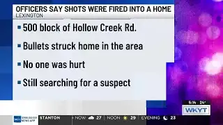 Lexington police investigating after shots fired into home