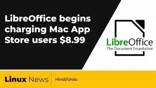 LibreOffice begins charging Mac App Store users $8.99 | Linux News in Hindi/Urdu