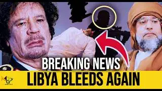 LIBYA BLEEDS AGAIN Saif al Islam Gaddafi Killed