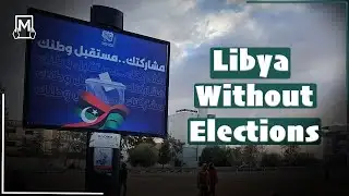 Libya Has Been Without Elections for Years When will the Crisis End?