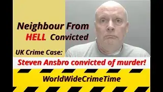 Life for the Neighbour from Hell: The Stephen Ansbro Case