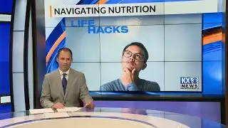 Life Hacks: Navigating Nutrition