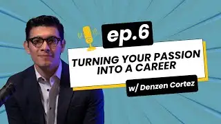 Lights, Camera, Learn! Podcast | Episode 6 - Denzen Cortez