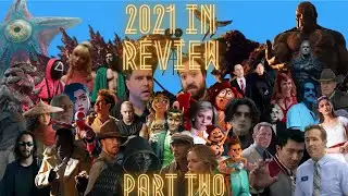 Lights, Camera, Nonsense 2021 In Review: PART TWO