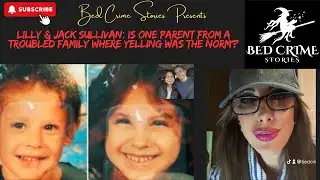 Lilly & Jack Sullivan: Is a Parent from TROUBLED Home? | Latest News