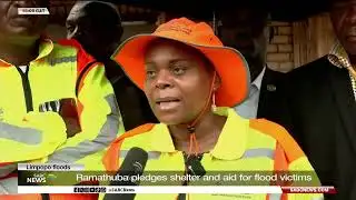 Limpopo Floods | Ramathuba pledges shelter and aid for flood victims