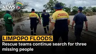 Limpopo floods | Rescue teams continue search for three missing people