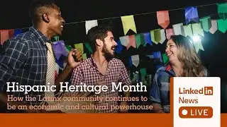 LinkedIn News Live: Oct. 15 - Hispanic Heritage Month