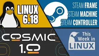 Linux 6.18, New Valve Hardware, COSMIC 1.0, NixOS, LXQt, Raspberry Pi, & more Linux news