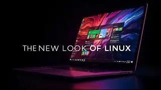 Linux Is Getting a New Look — The Desktop Revolution Has Begun