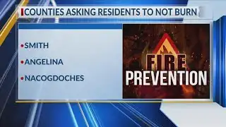 LIST: Burn bans, fire warnings issued across East Texas