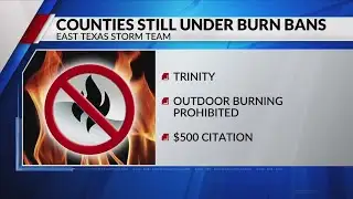 LIST: East Texas areas under burn ban