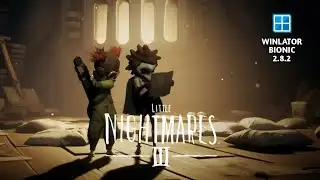 LITTLE NIGHTMARES III - WINLATOR BIONIC 2.8.2 - POCO F7 - Overall Setup