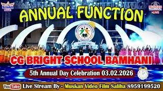 🔴Live - ANNUAL FUNCTION 2026  !! CG BRIGHT  SCHOOL BAMHANI !! MUSKAN VIDEO FILM