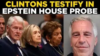 LIVE | Bill Clinton Testifies In Epstein House Probe; Republicans Grill Clintons Over Epstein Links