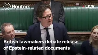 LIVE: British lawmakers debate release of Epstein-related documents