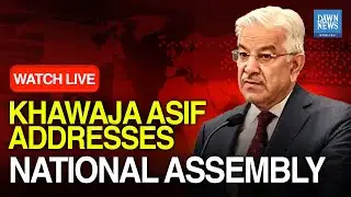 🔴 LIVE: Defence Minister Khawaja Asif Addresses National Assembly