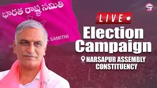 LIVE: Former Minister and MLA Harish Rao’s election campaign in Narsapur Assembly constituency