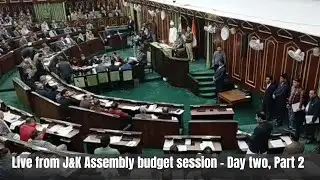 Live from J&K Assembly budget session - Day two, Part 2 | JK News Today