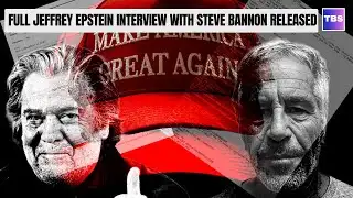 LIVE: FULL JEFFREY EPSTEIN INTERVIEW WITH STEVE BANNON RELEASED