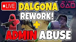 [🔴LIVE] INK GAME DALGONA REWORK + ADMIN ABUSE UPDATE HAPPENING NOW!!!