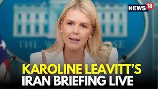 Live | Karoline Leavitt Makes Shocking Statement On US Potential Move On Iran | Iran US War Live