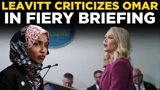 LIVE | Karoline Leavitt TORCHES Ilhan Omar Democrats LIVE In Heated Press Briefing