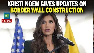 LIVE: Kristi Noem Gives Updates on Border Wall Construction | N18G
