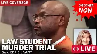 LIVE: Law Student Murder Trial – GA v. Edrick Faust – Day 4