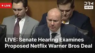 LIVE: Lawmakers Scrutinize Netflix Warner Bros Merger Impact | DRM News | AC1F