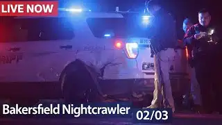 🔴LIVE Nightcrawler News in Bakersfield CA - Viewer Discretion is Advised 02/03