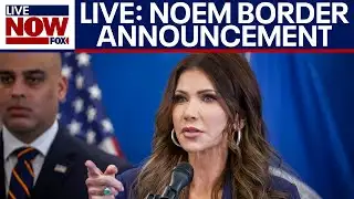 LIVE: Noem makes MAJOR border announcement