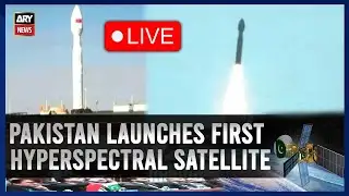 🔴LIVE || Pakistan Launches First Hyperspectral Satellite || ARY News Live
