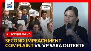 LIVE - Second impeachment complaint filed vs. VP Sara Duterte - Replay | GMA Integrated News