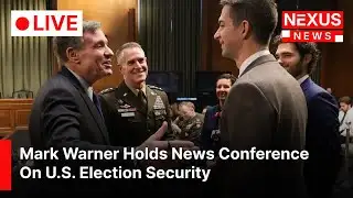 🔴 LIVE: Senator Mark Warner Speaks on Election Security After FBI Action