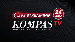 🔴 LIVE STREAMING KOMPAS TV  24 JAM