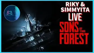 Live su Sons of The Forest con RIKY & SIMMYITA